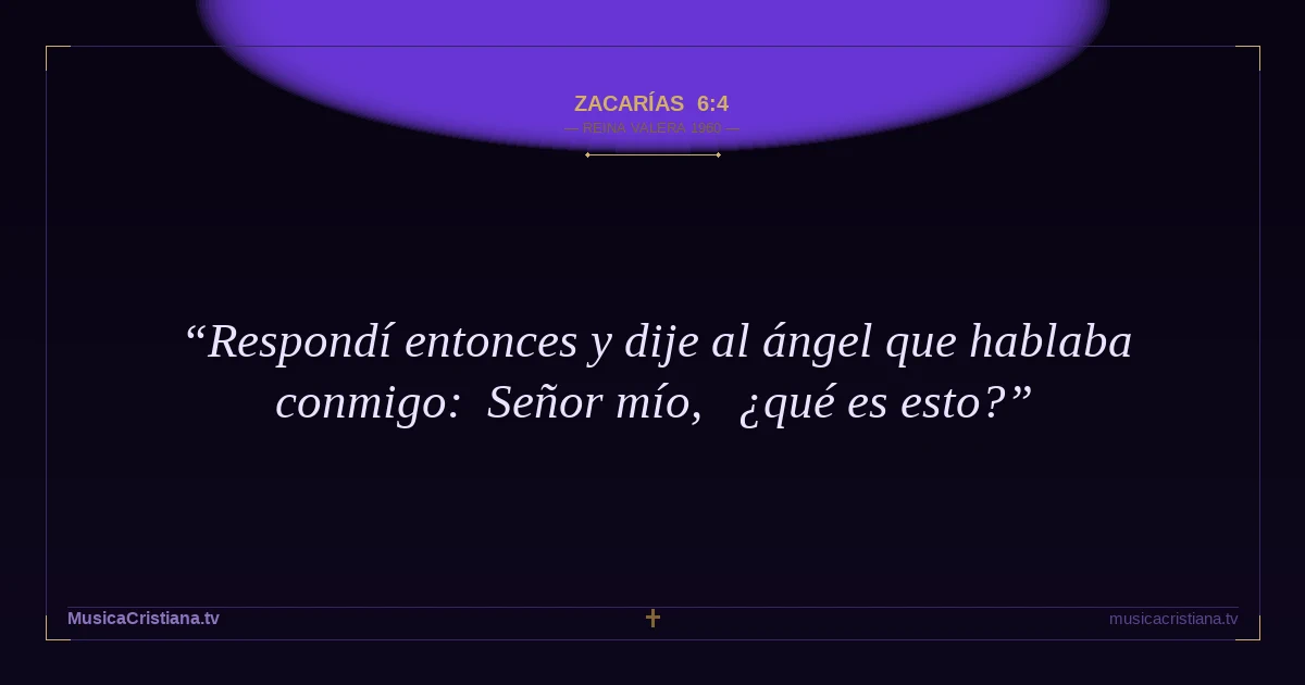 Zacarías 6:4 — Biblia Reina Valera 1960 — MusicaCristiana.tv