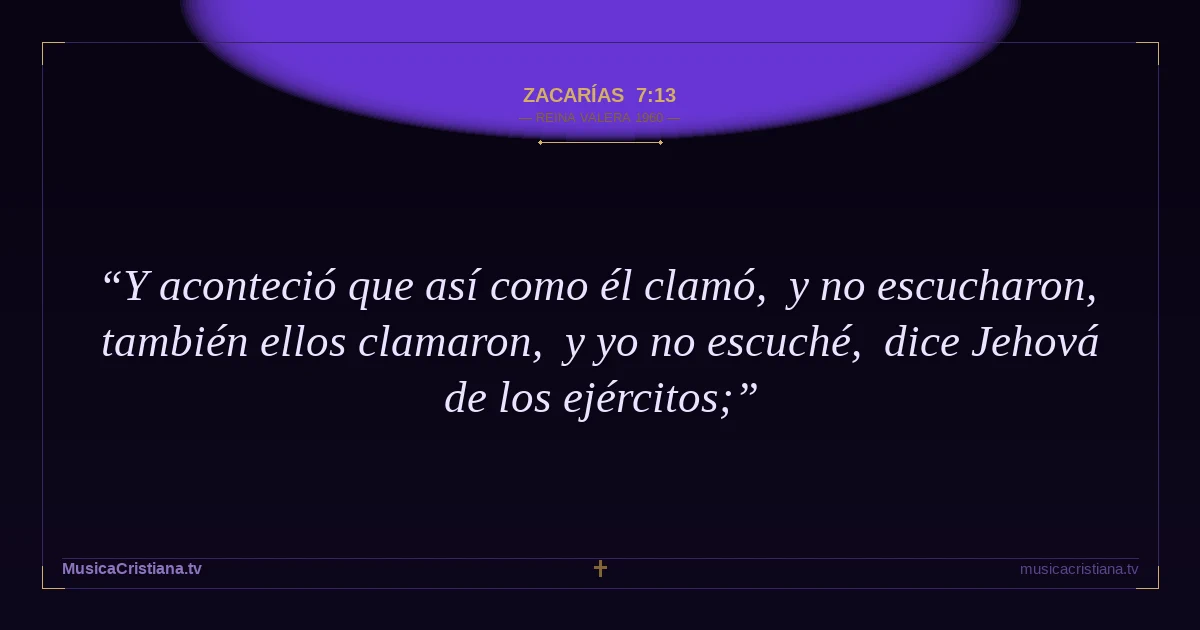 Zacarías 7:13 — Biblia Reina Valera 1960 — MusicaCristiana.tv