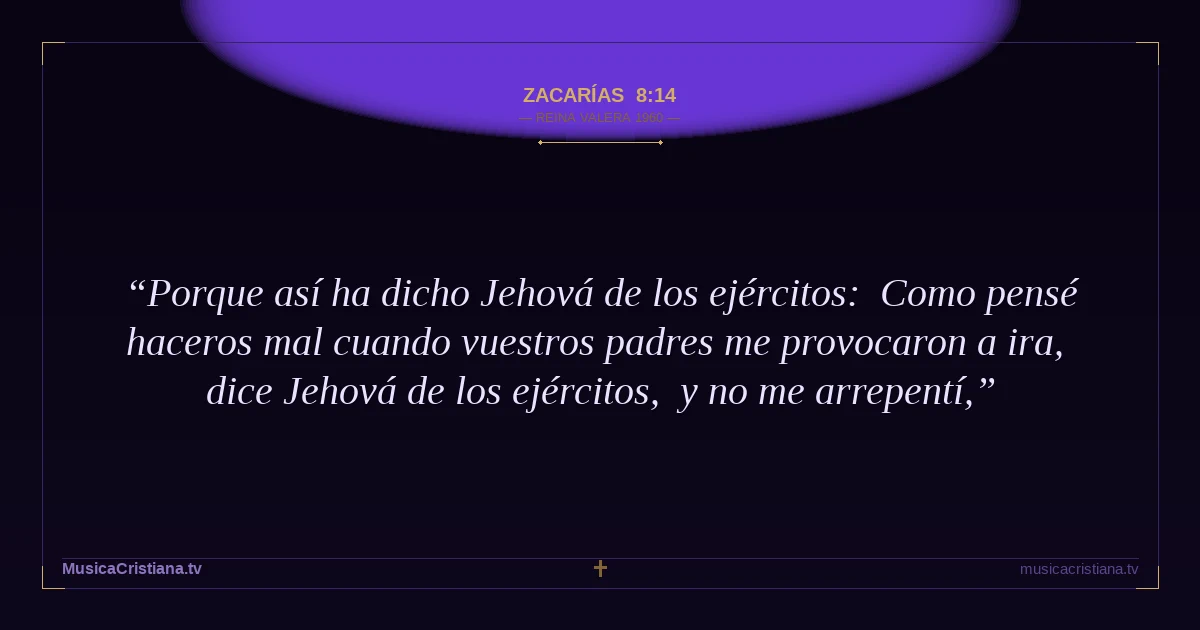 Zacarías 8:14 — Biblia Reina Valera 1960 — MusicaCristiana.tv