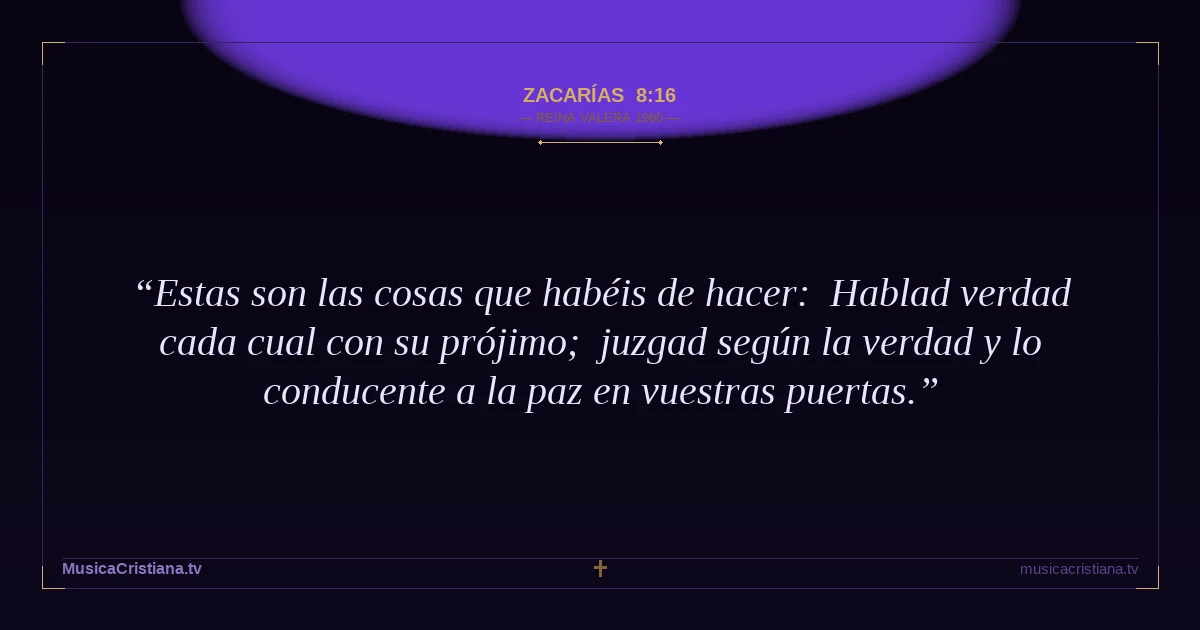 Zacarías 8:16 — Biblia Reina Valera 1960 — MusicaCristiana.tv