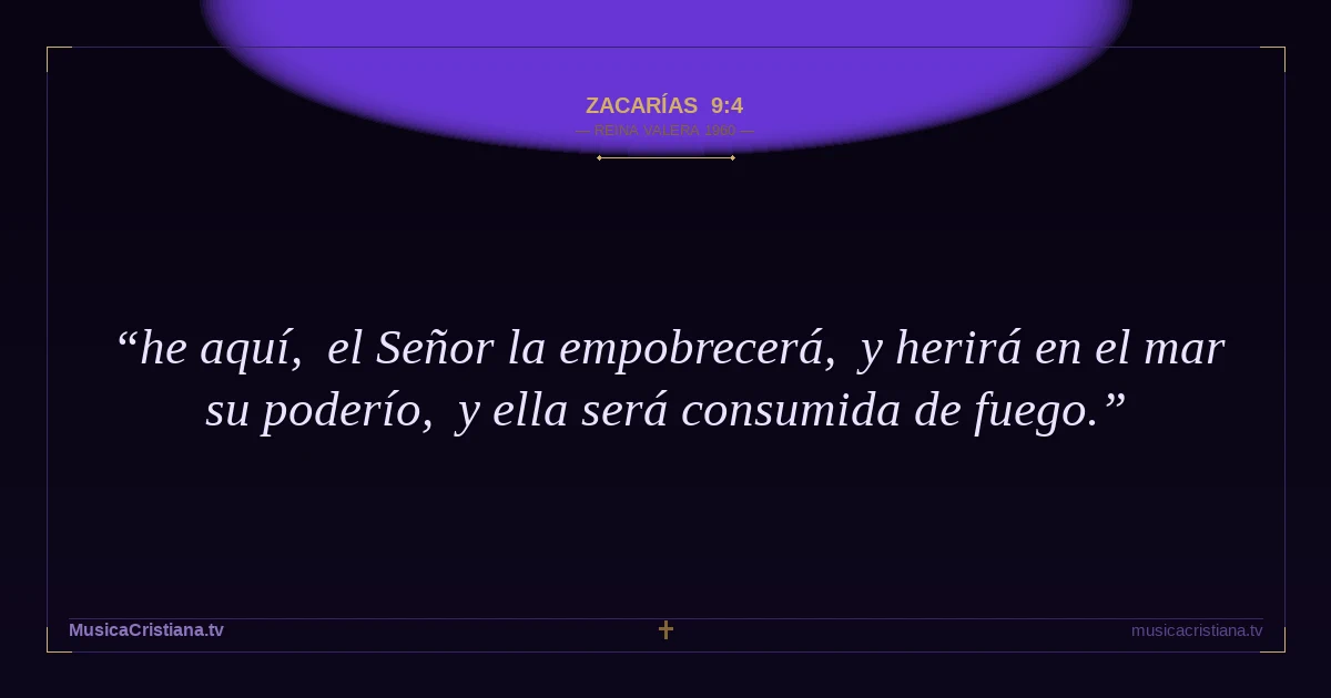 Zacarías 9:4 — Biblia Reina Valera 1960 — MusicaCristiana.tv