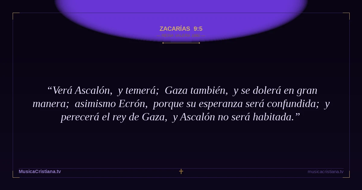 Zacarías 9:5 — Biblia Reina Valera 1960 — MusicaCristiana.tv