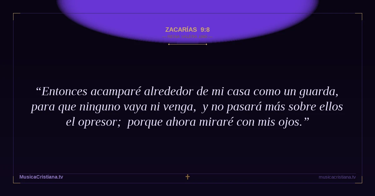 Zacarías 9:8 — Biblia Reina Valera 1960 — MusicaCristiana.tv
